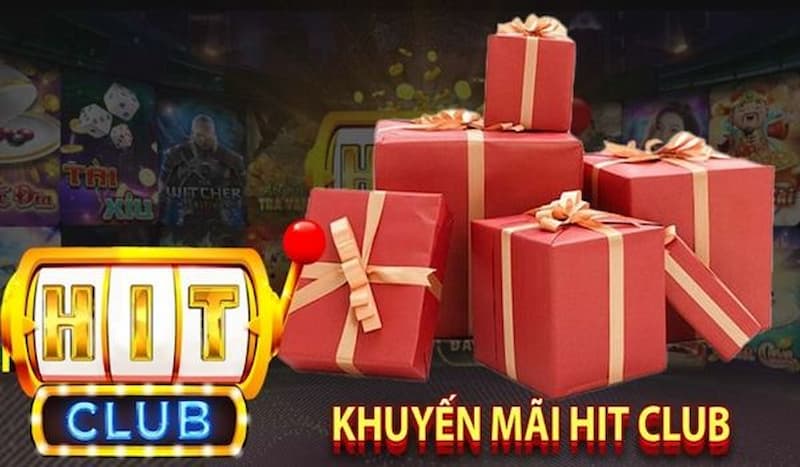 Các khuyến mãi Hit Club giá trị nhất