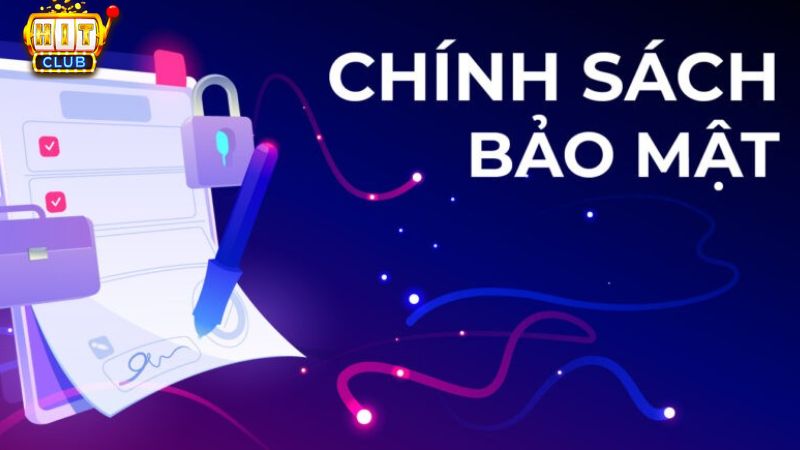 Chính sách bảo mật của Hitclub luôn nâng cấp để bảo vệ thông tin thành viên