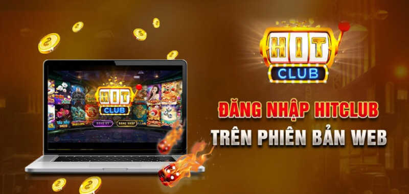 Hướng dẫn các bước đăng nhập Hit Club đơn giản